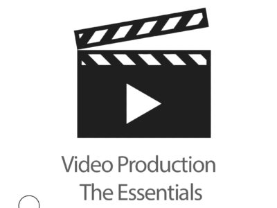 Video Production: The Essentials